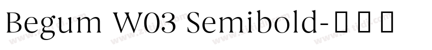 Begum W03 Semibold字体转换
